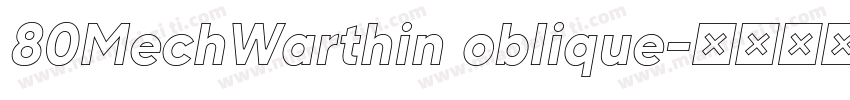 80MechWarthin oblique字体转换